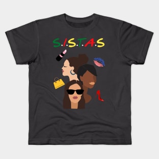 Sistas- Speacial Gift For Sistas Fans Kids T-Shirt